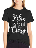 Relax & Accept the Crazy Graphic T-Shirt