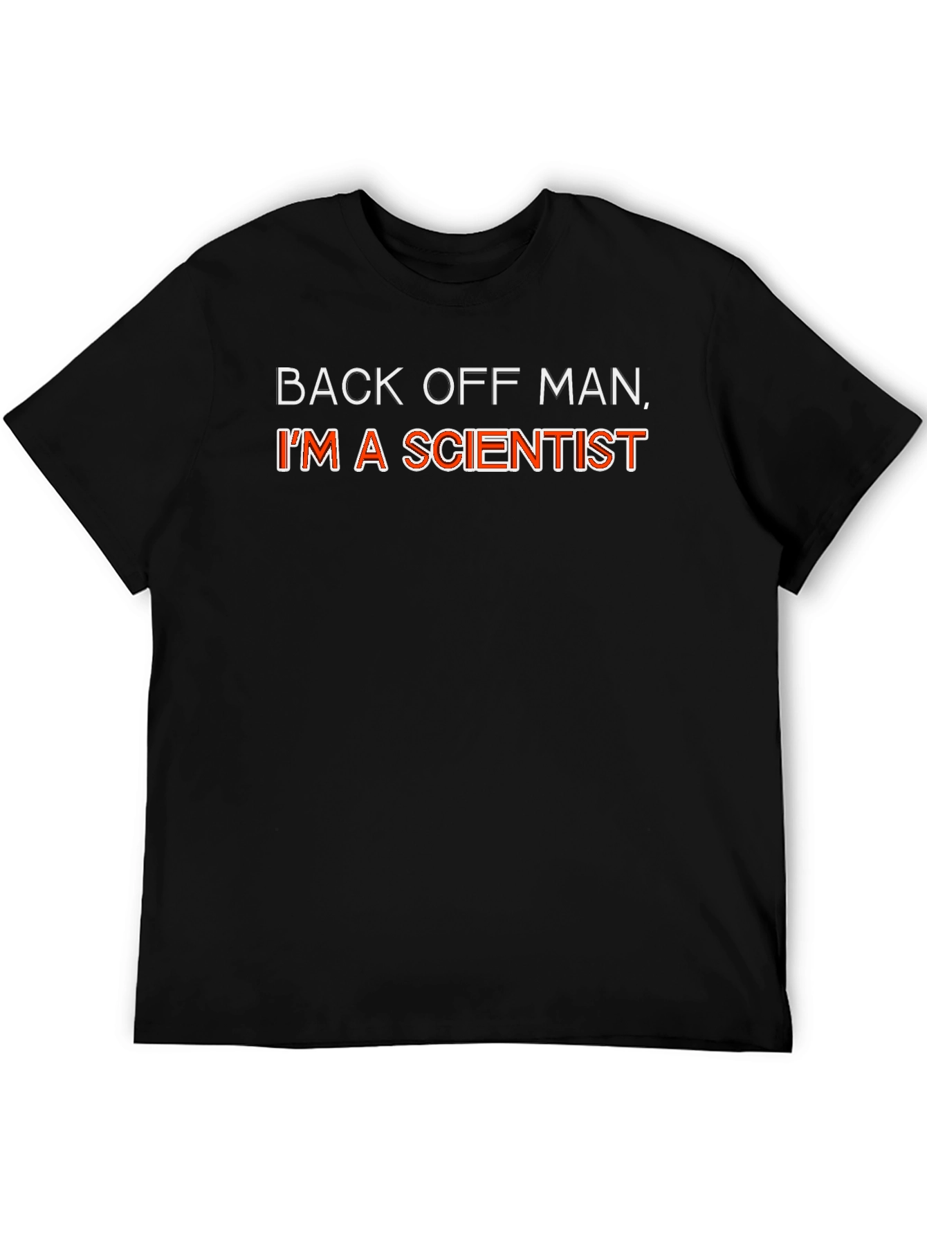 Back Off Man Im A Scientist Funny Graphic T-Shirt