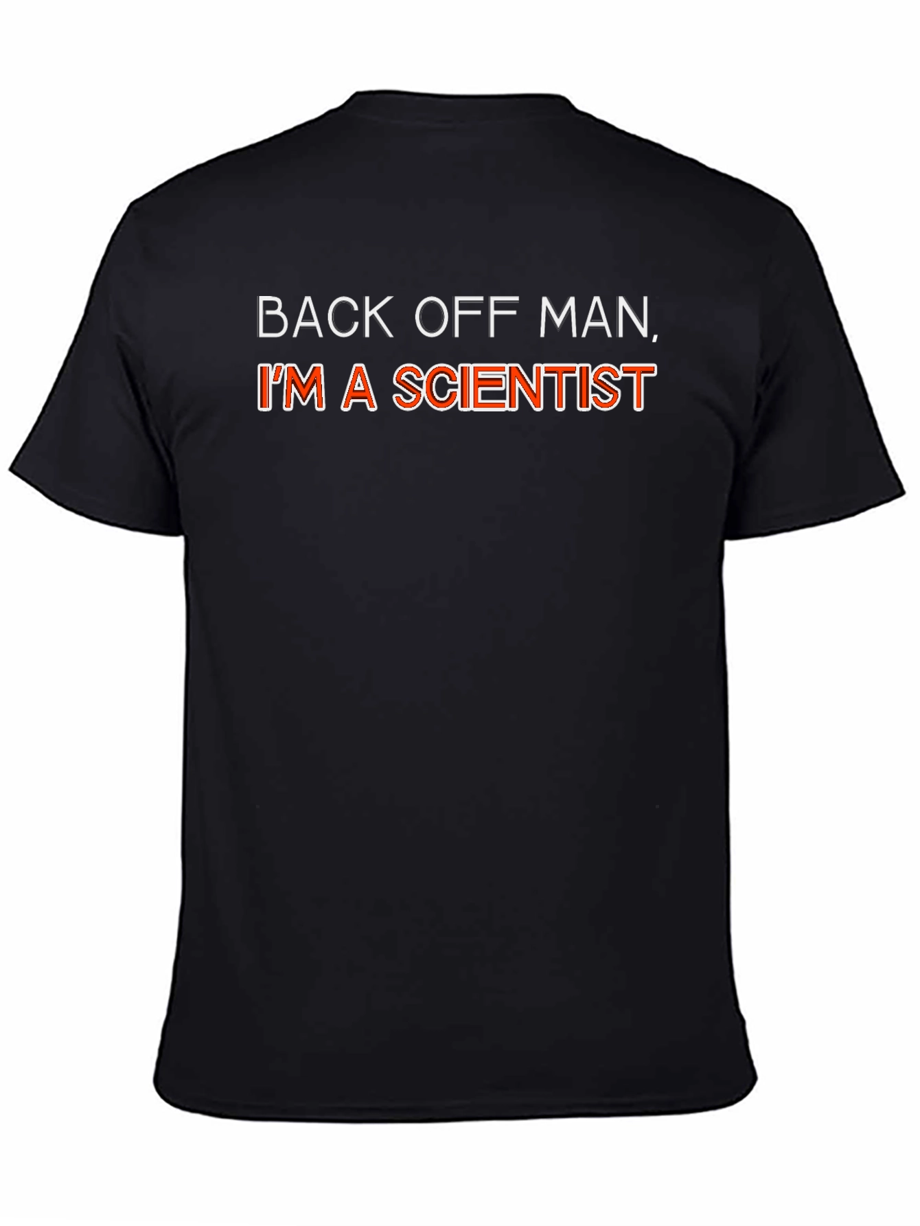 Back Off Man Im A Scientist Funny Graphic T-Shirt