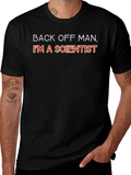 Back Off Man Im A Scientist Funny Graphic T-Shirt