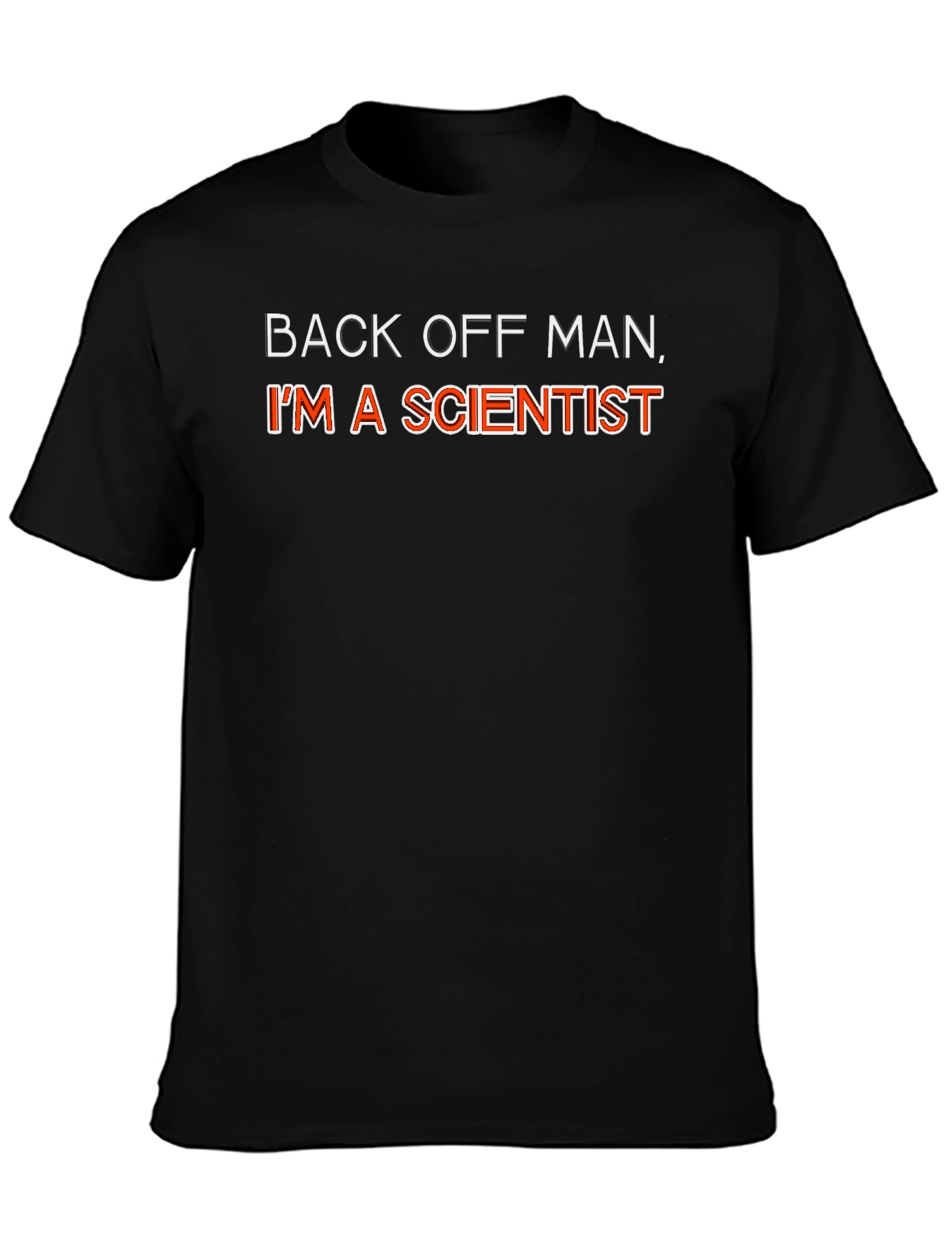 Back Off Man Im A Scientist Funny Graphic T-Shirt