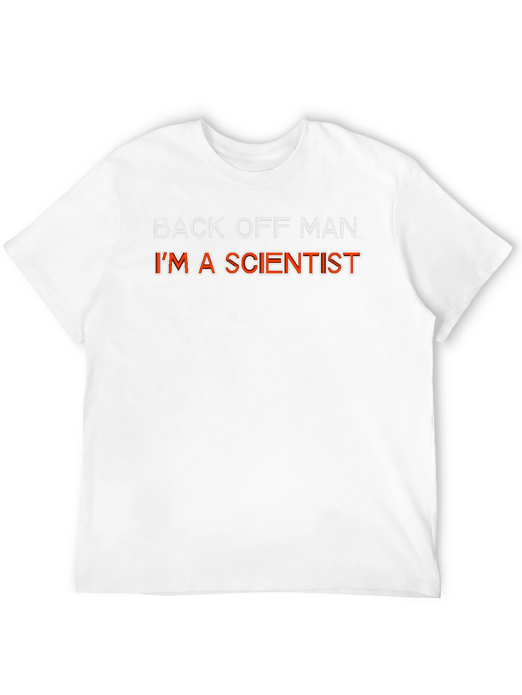 Back Off Man Im A Scientist Funny Graphic T-Shirt