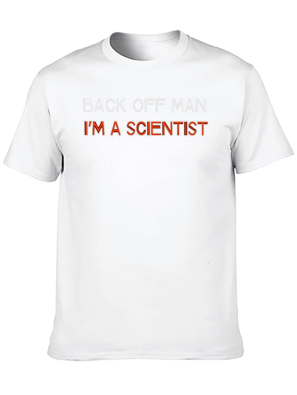 Back Off Man Im A Scientist Funny Graphic T-Shirt