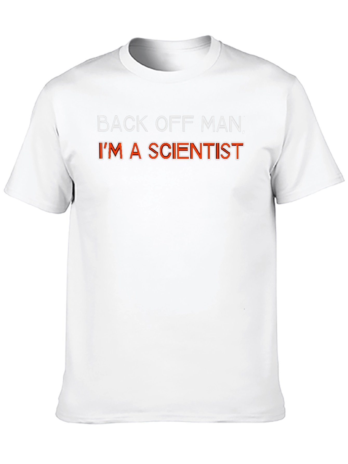 Back Off Man Im A Scientist Funny Graphic T-Shirt