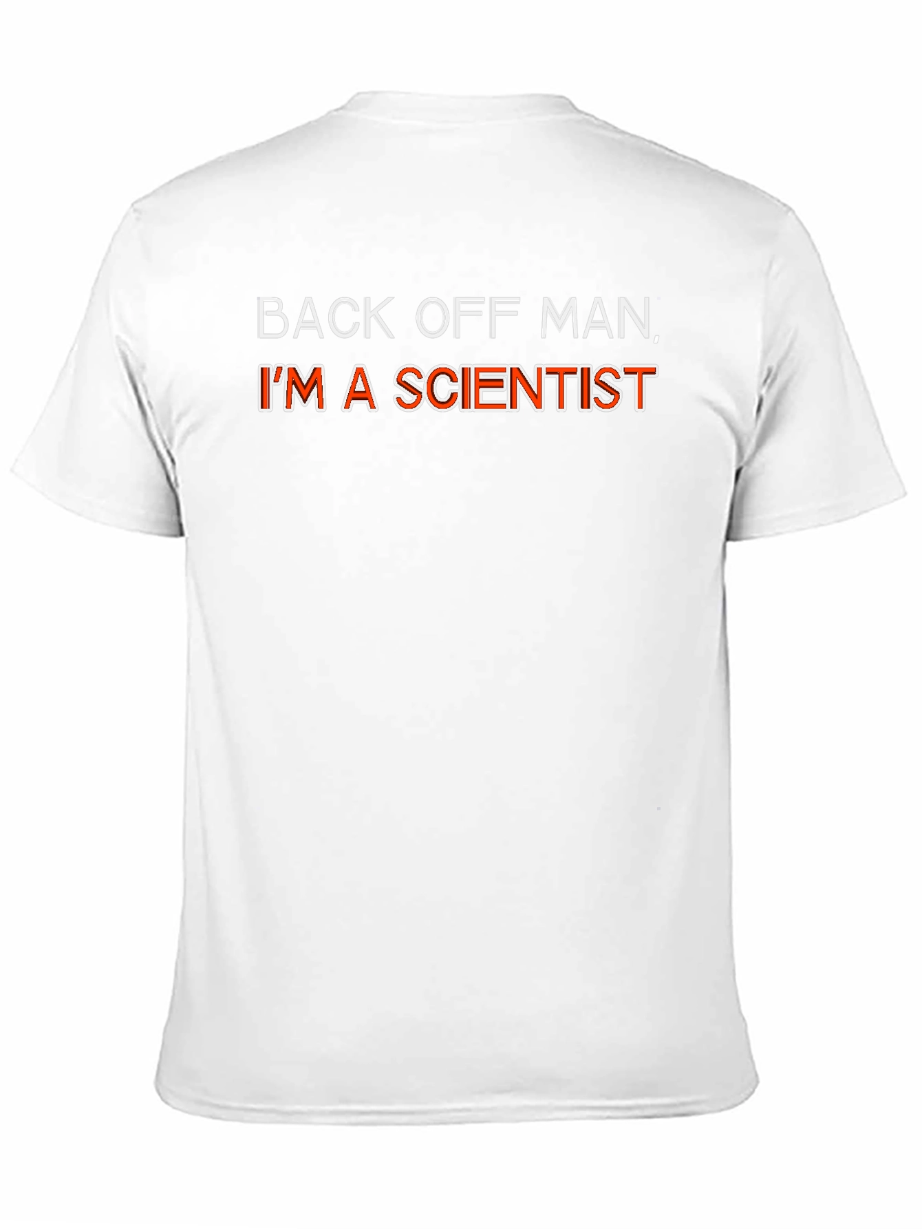 Back Off Man Im A Scientist Funny Graphic T-Shirt