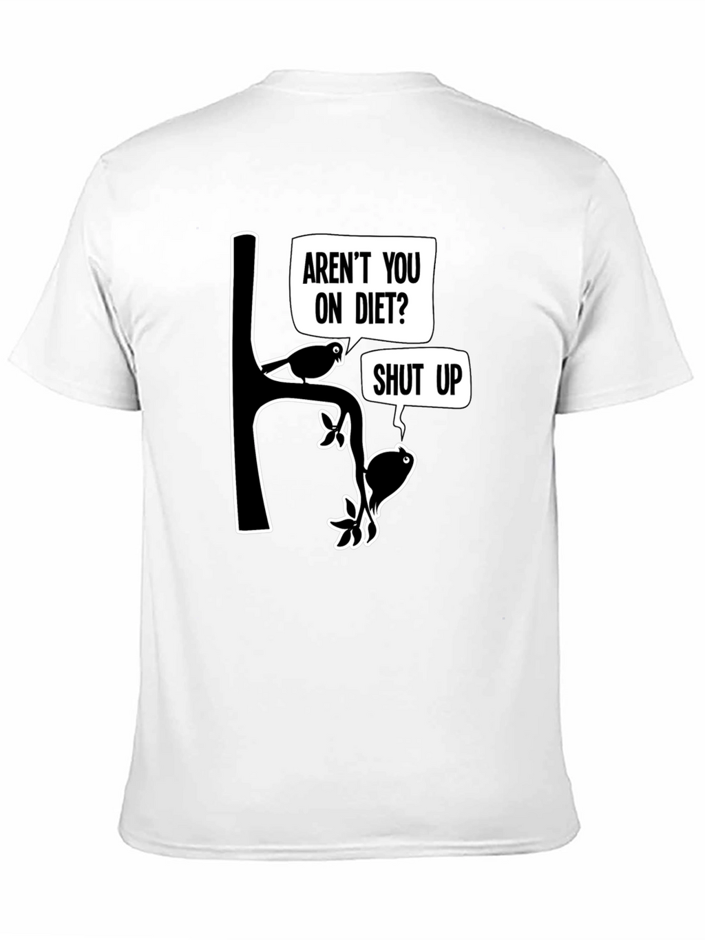 Arent You On Diet? Funny Graphic T-Shirt