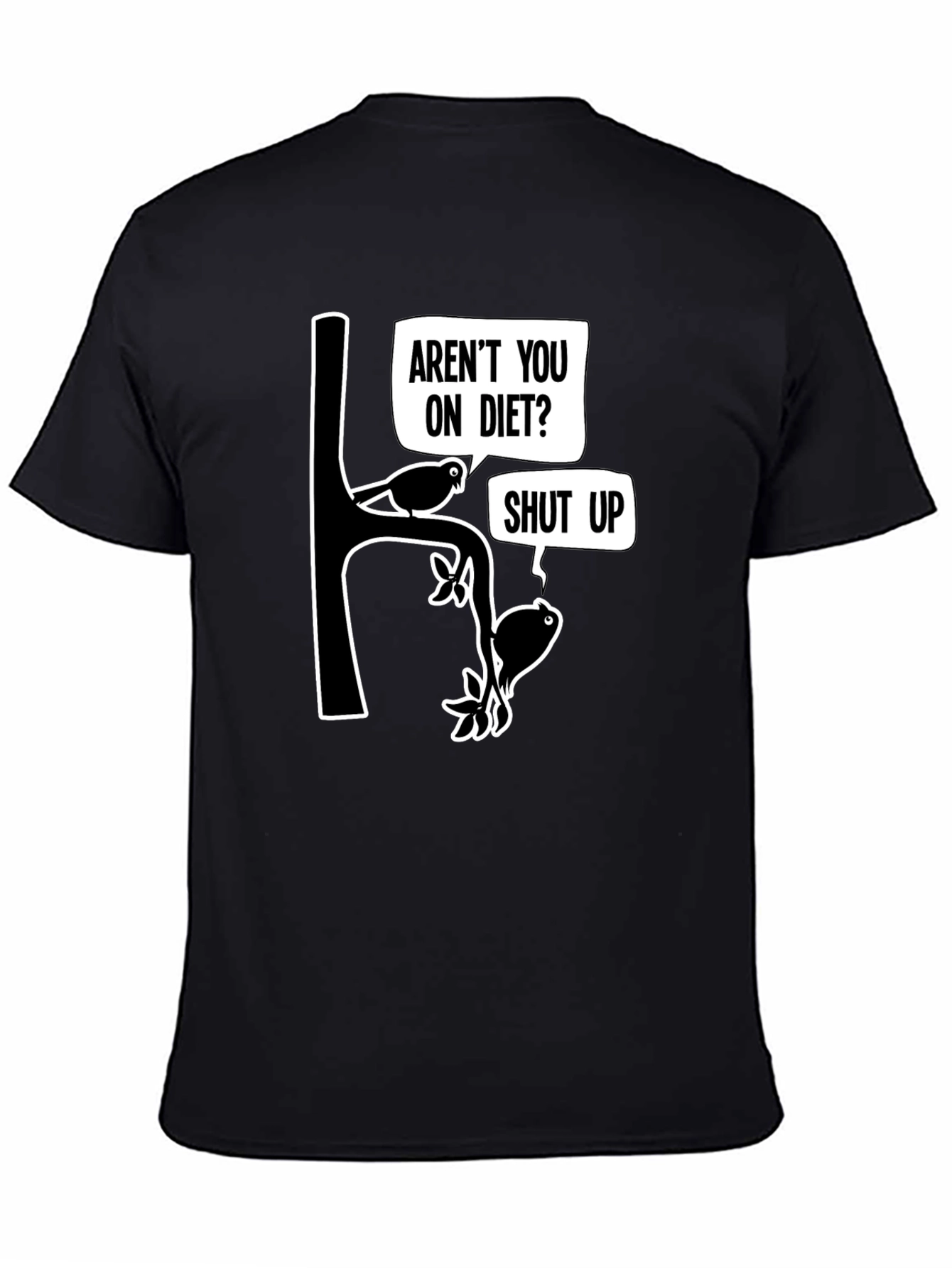 Arent You On Diet? Funny Graphic T-Shirt