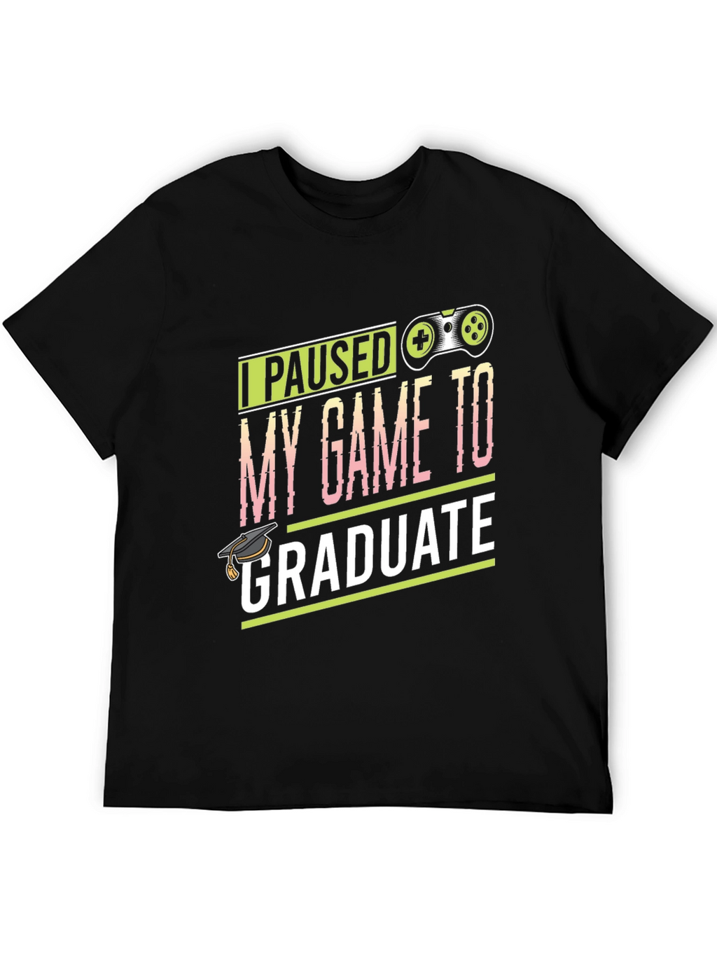 Gamer Graduation T-Shirt - I Paused My Game