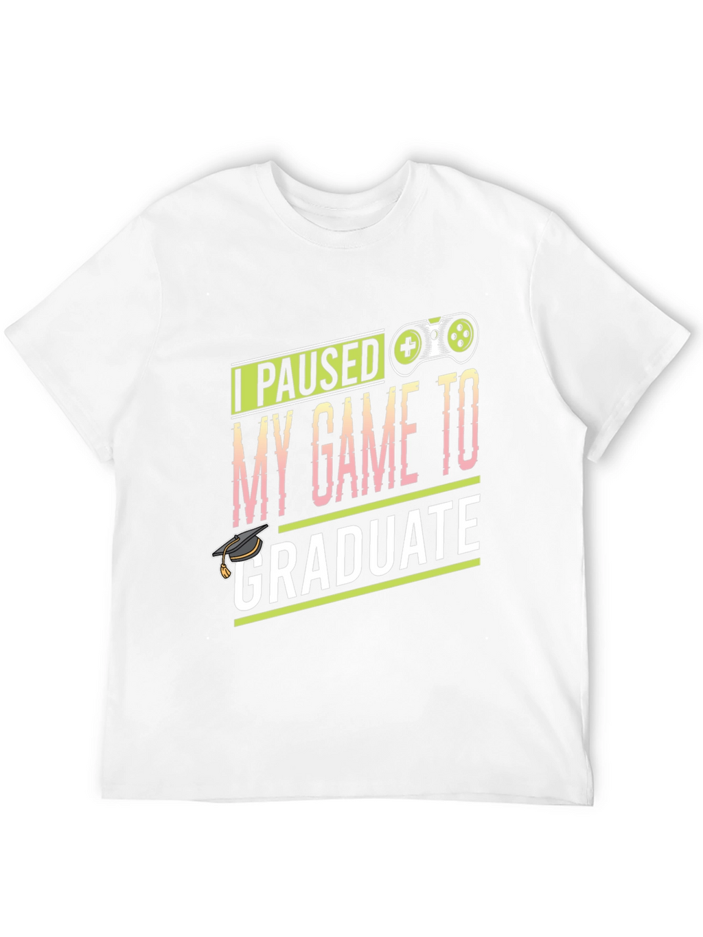 Gamer Graduation T-Shirt - I Paused My Game