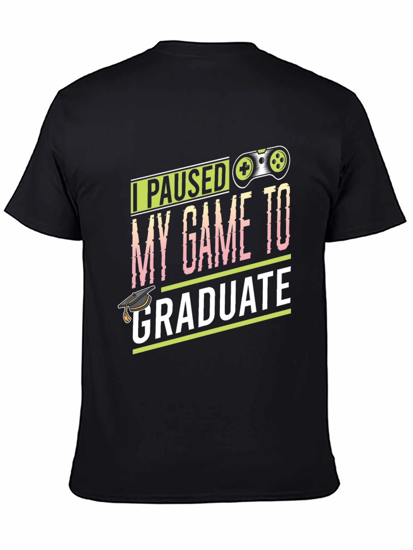 Gamer Graduation T-Shirt - I Paused My Game