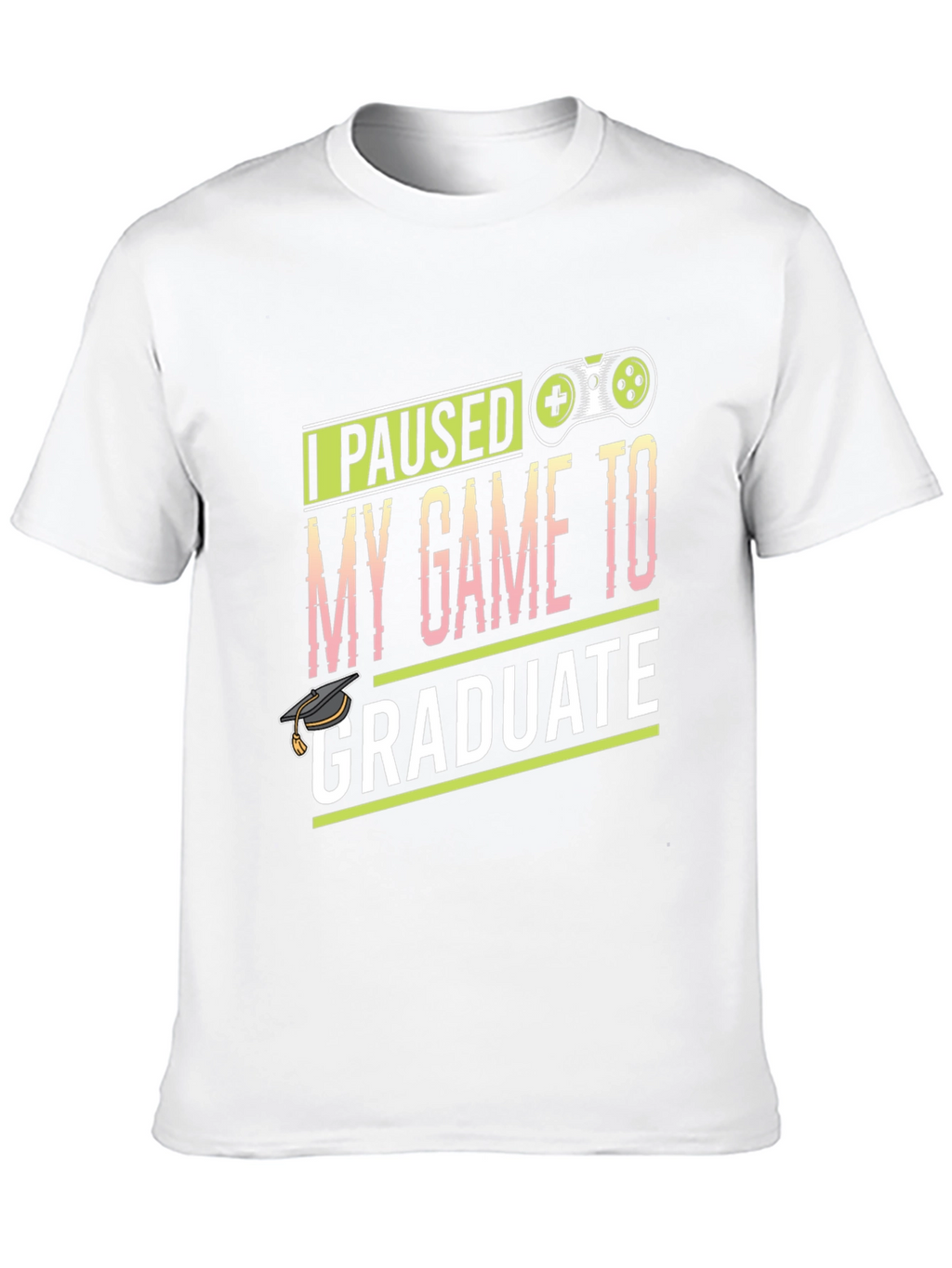 Gamer Graduation T-Shirt - I Paused My Game
