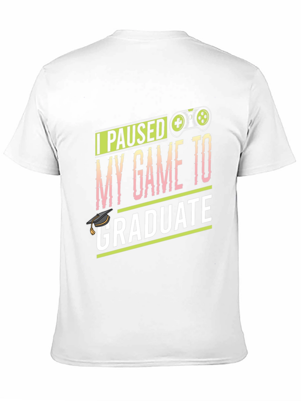 Gamer Graduation T-Shirt - I Paused My Game