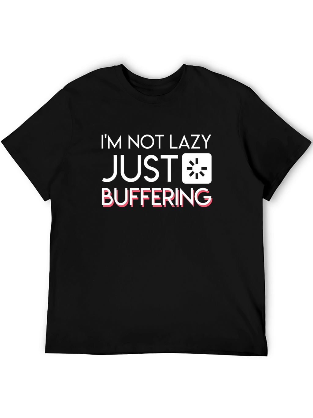 Im Not Lazy Just Buffering Black Graphic T-Shirt