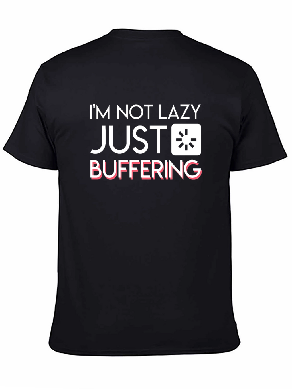 Im Not Lazy Just Buffering Black Graphic T-Shirt