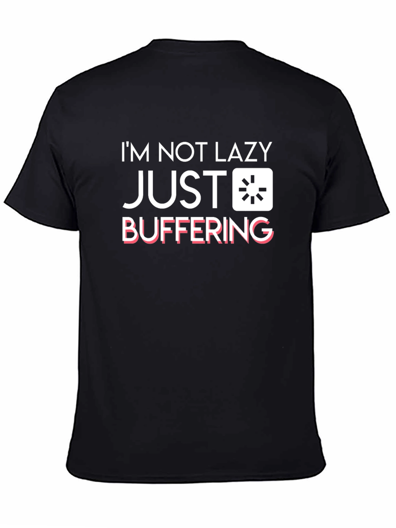 Im Not Lazy Just Buffering Black Graphic T-Shirt