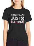 Im Not Lazy Just Buffering Black Graphic T-Shirt