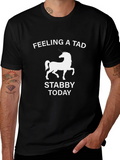 Feeling A Tad Stabby Today Horse Graphic Tee
