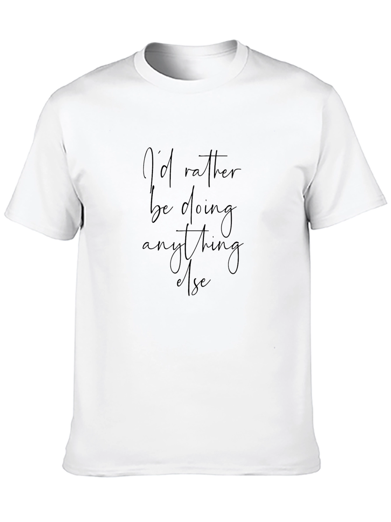Id Rather Be Doing Anything Else T-Shirt