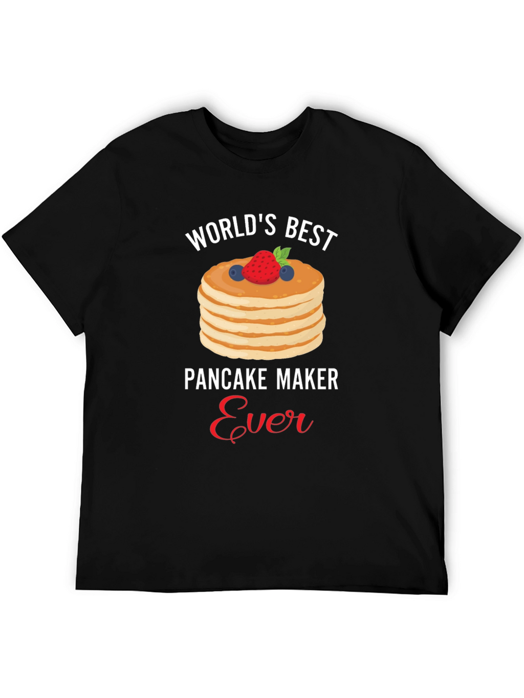 Worlds Best Pancake Maker Ever T-Shirt