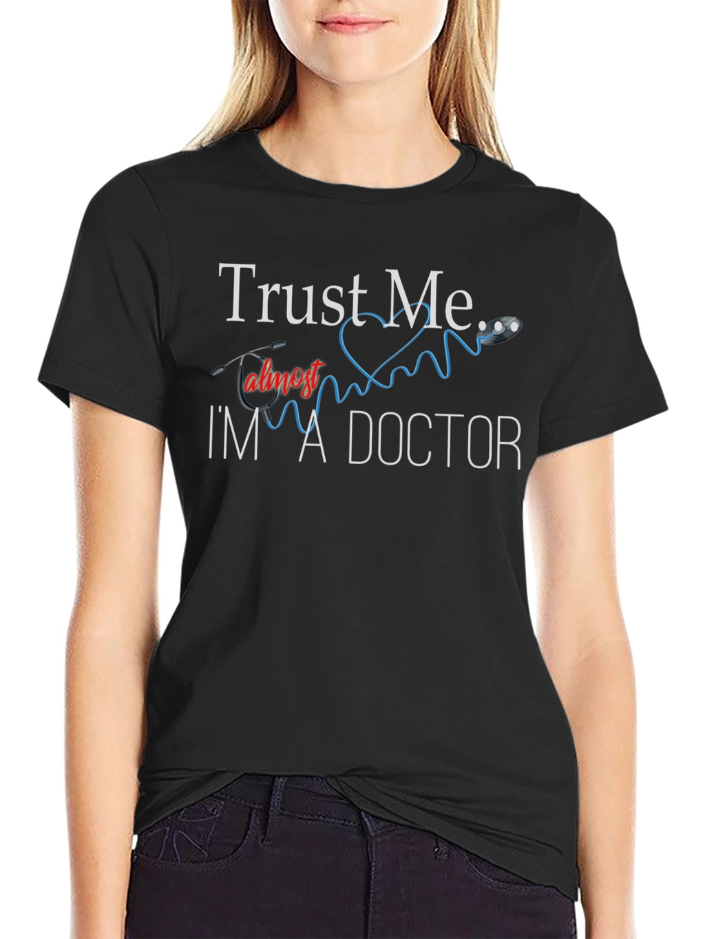 Trust Me Im Almost A Doctor T-Shirt