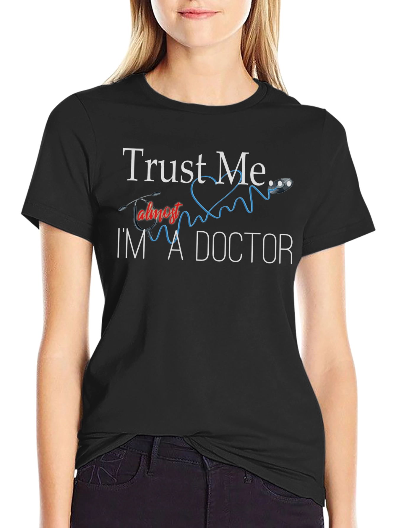Trust Me Im Almost A Doctor T-Shirt
