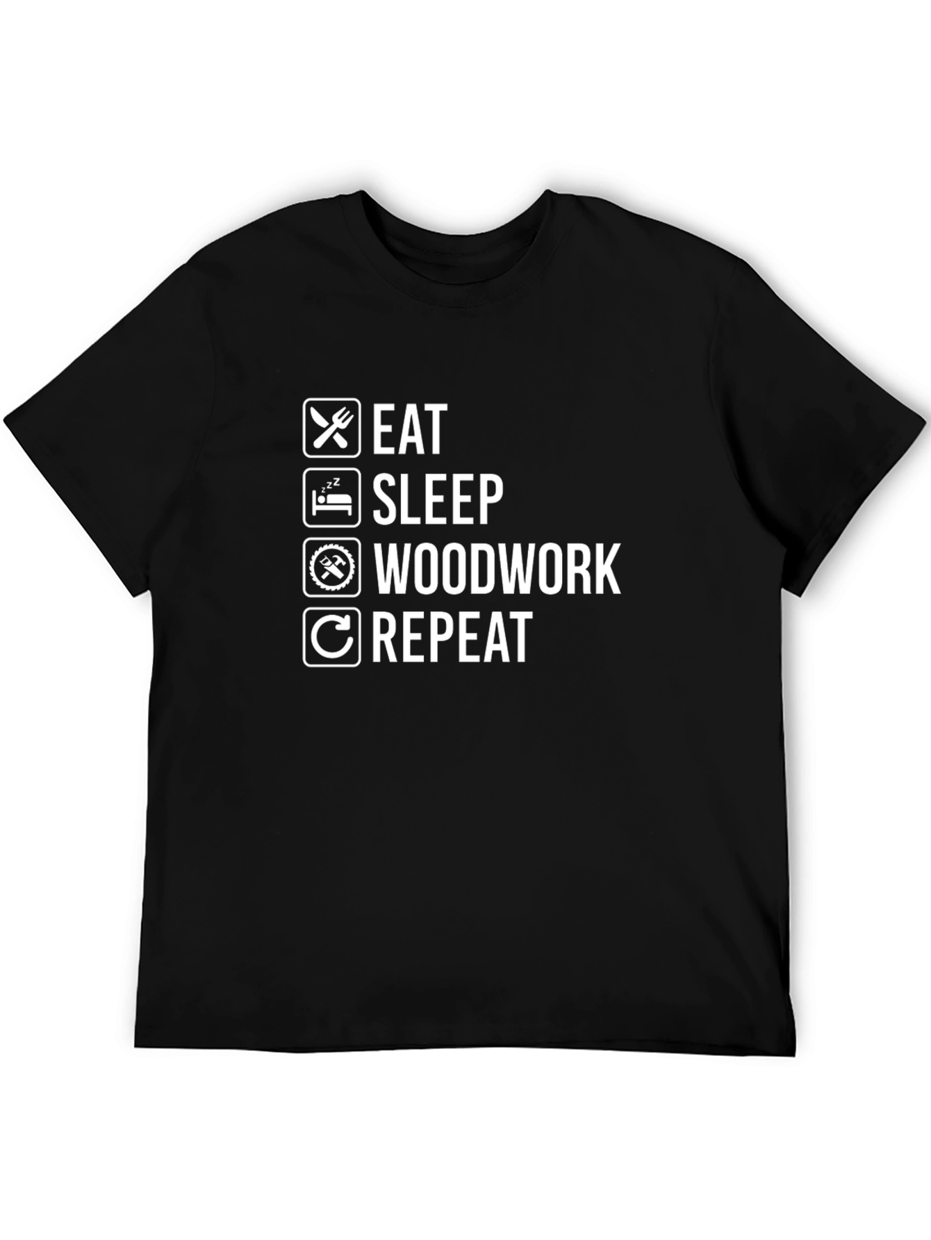 Eat Sleep Woodwork Repeat T-Shirt