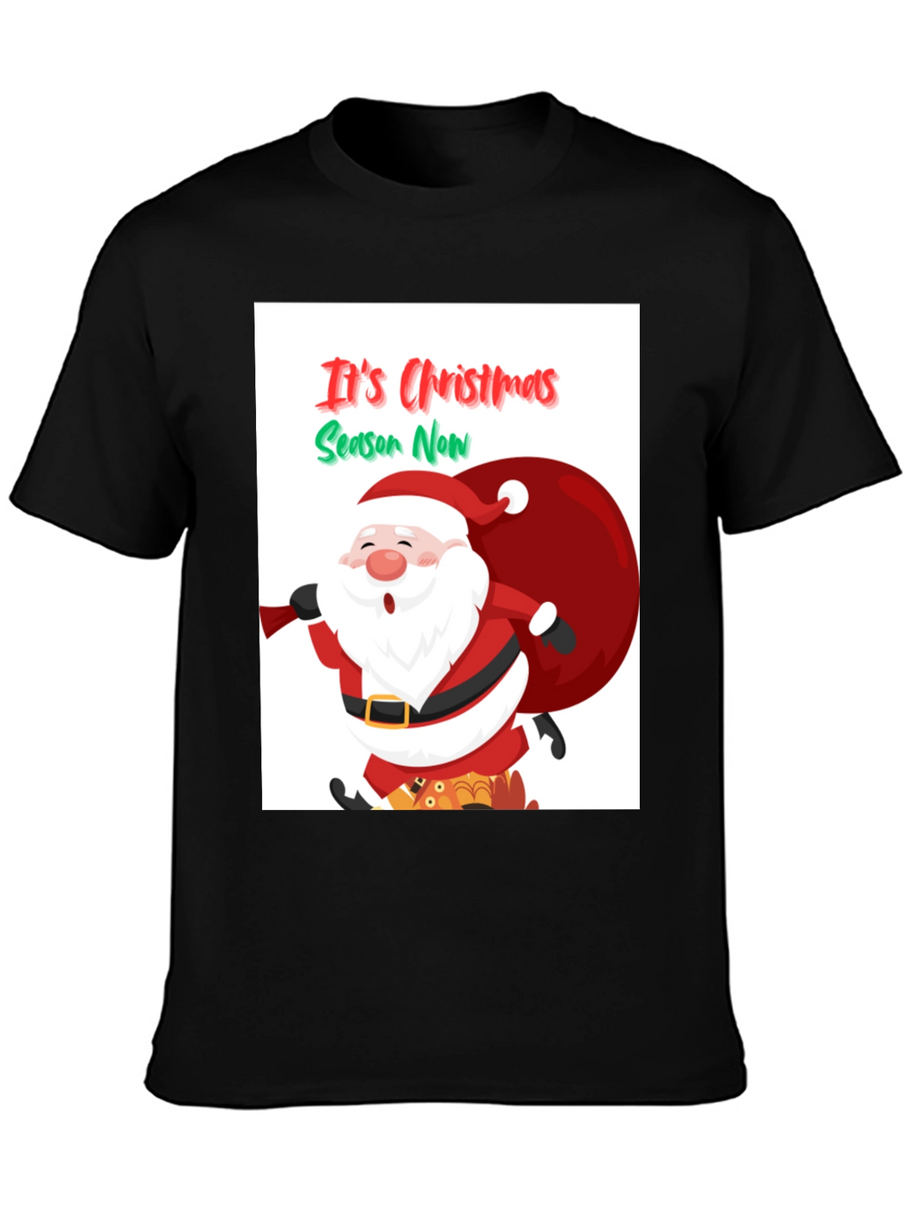 Its Christmas Season Now Santa T-Shirt