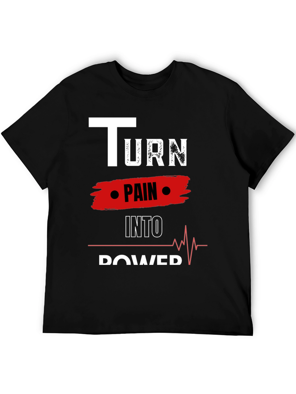Turn Pain Into Power Motivational Black Tee