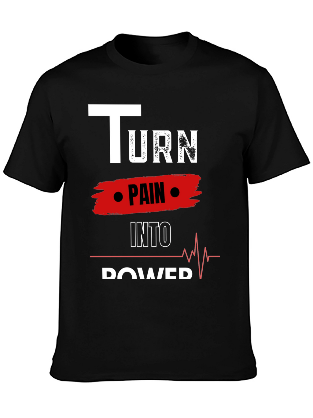 Turn Pain Into Power Motivational Black Tee