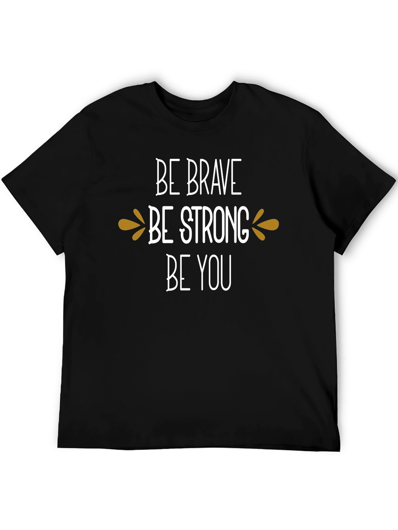 Be Brave Be Strong Be You Graphic Tee