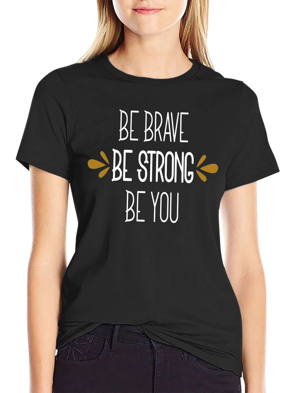 Be Brave Be Strong Be You Graphic Tee
