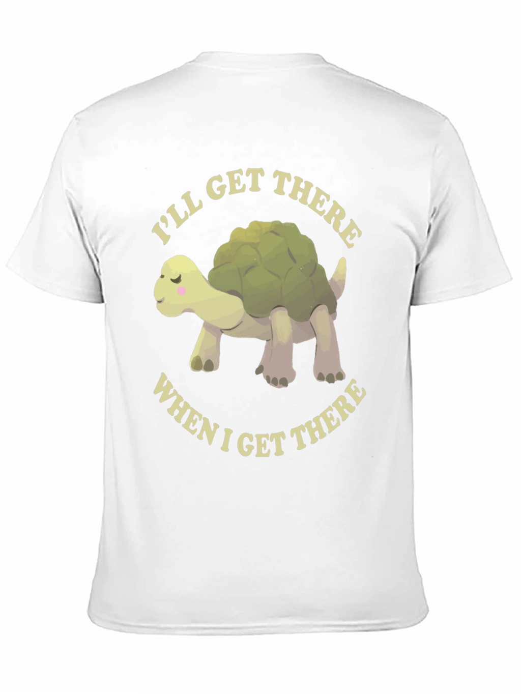 Cute Turtle T-Shirt - Ill Get There!