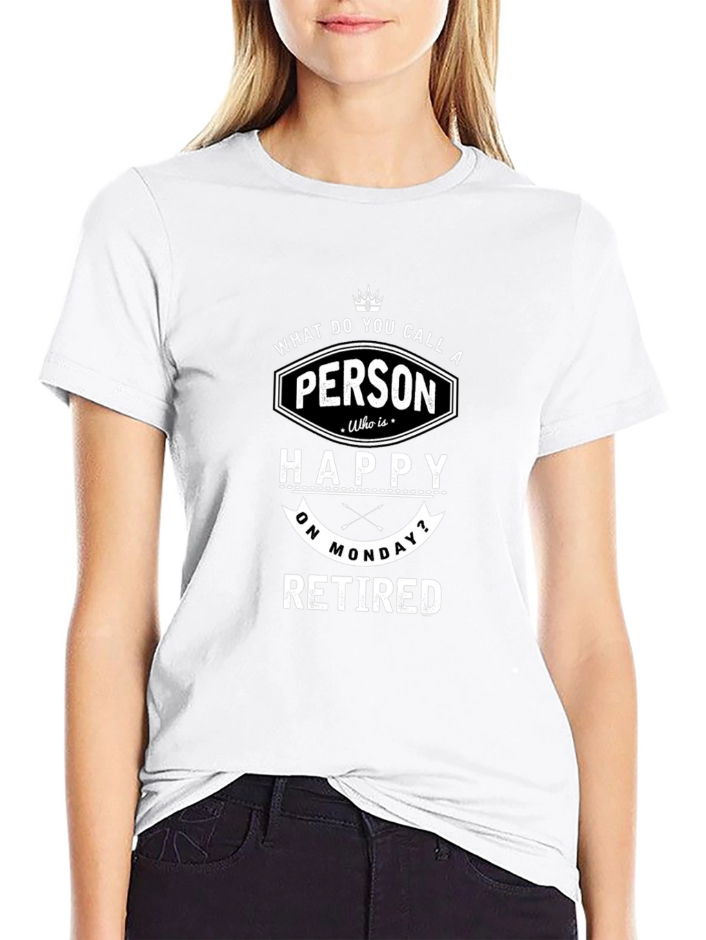 Funny Retired Monday T-Shirt - Happy Person Tee