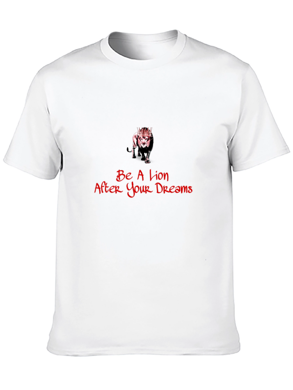 Be A Lion After Your Dreams Black T-Shirt
