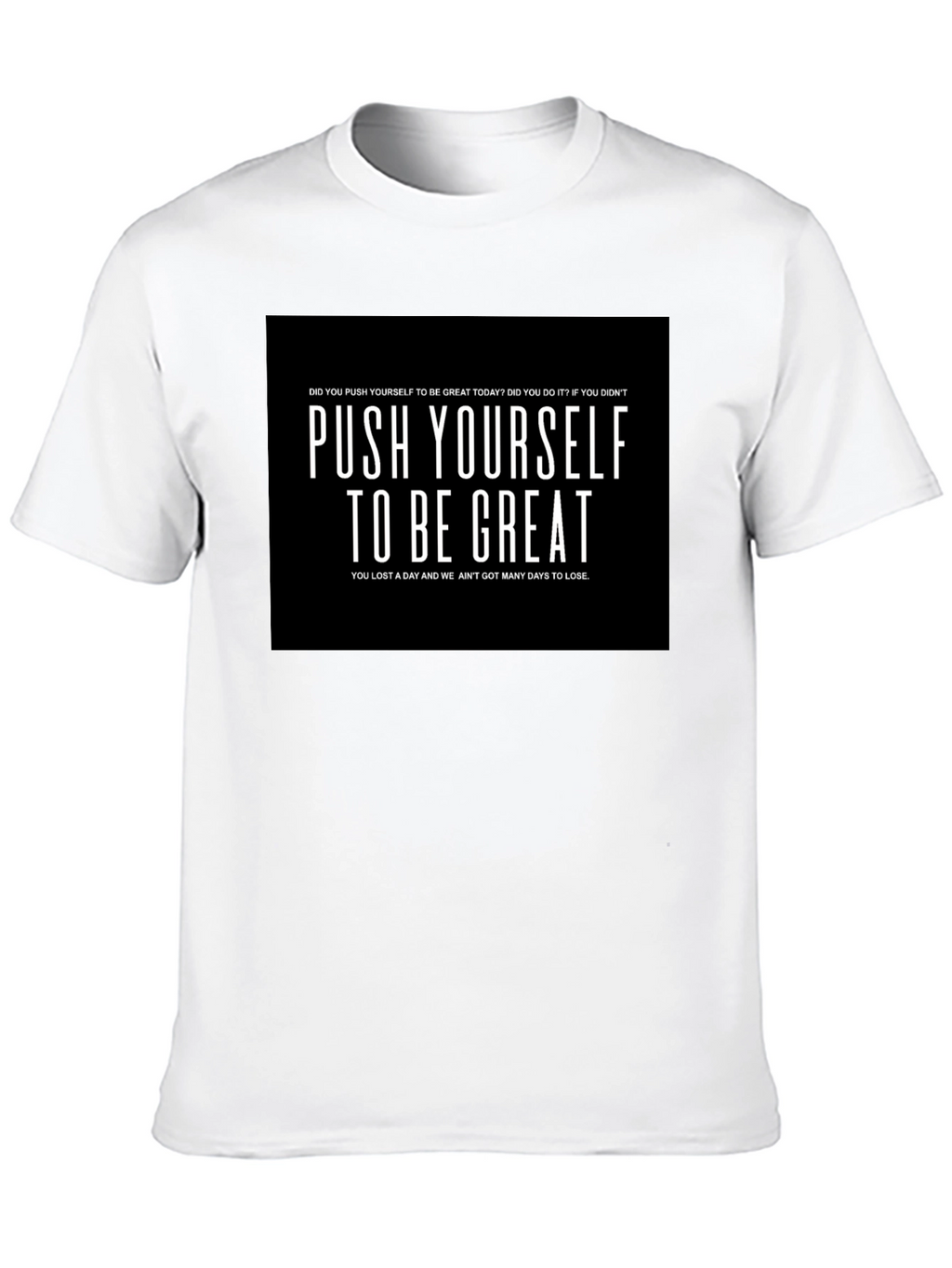 Push Yourself to be Great Graphic T-Shirt
