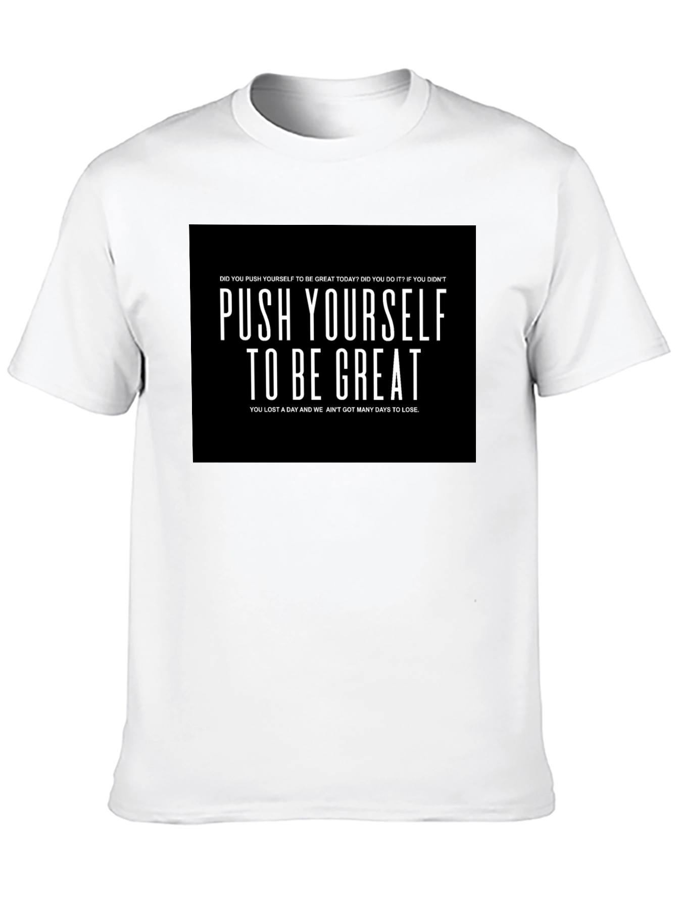 Push Yourself to be Great Graphic T-Shirt