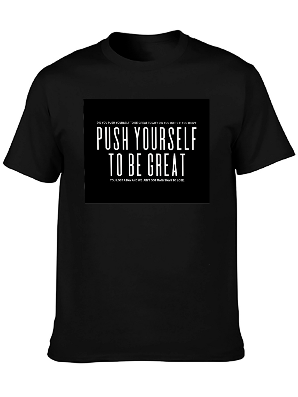 Push Yourself to be Great Graphic T-Shirt