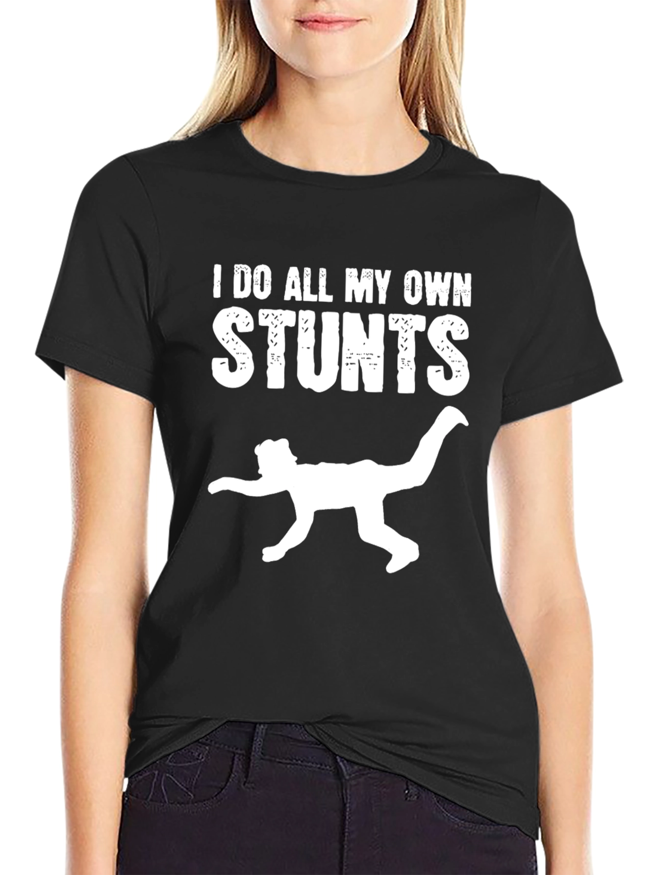 I Do All My Own Stunts Black T-Shirt