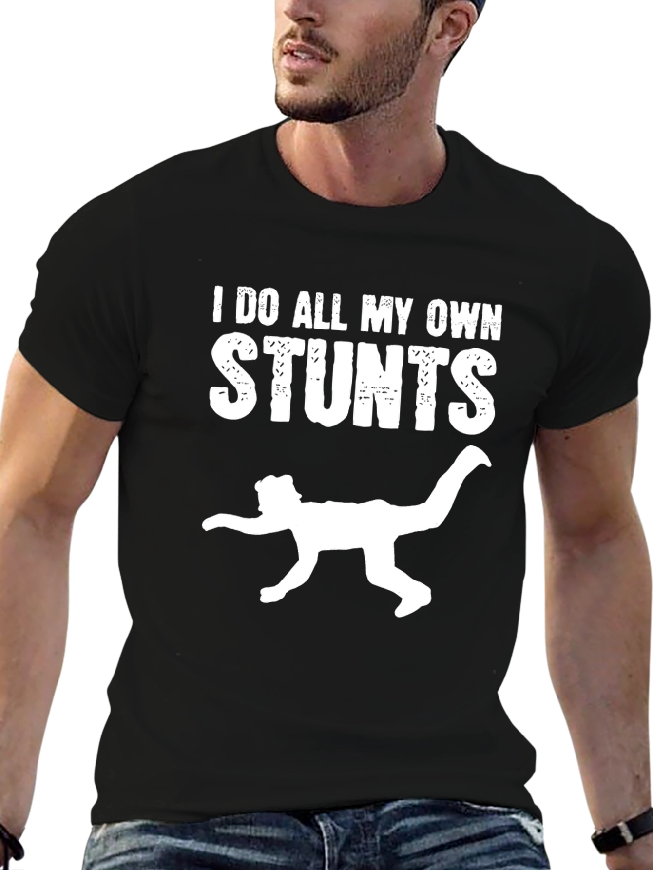I Do All My Own Stunts Black T-Shirt