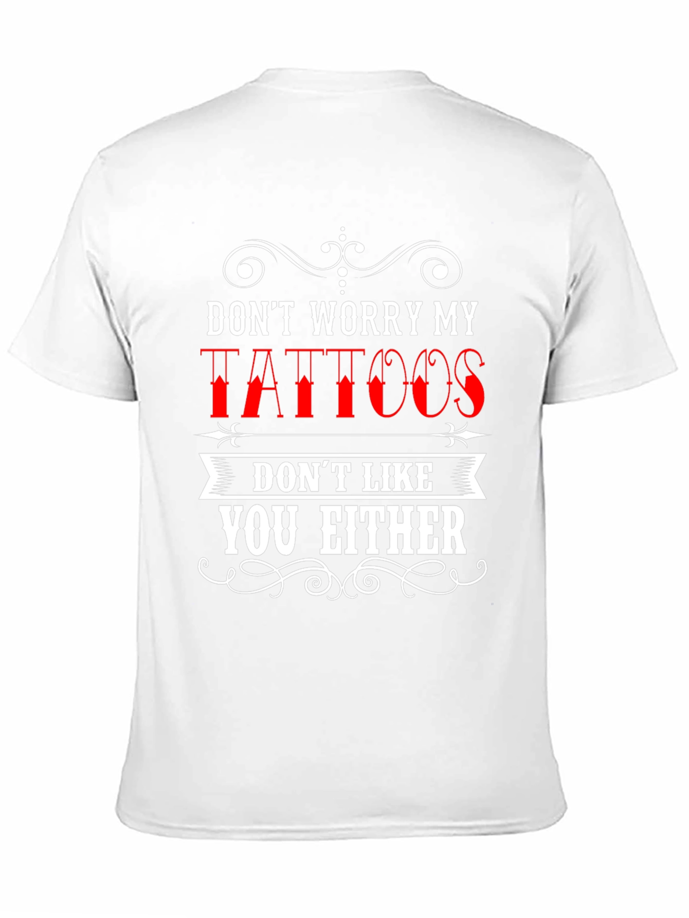 Dont Worry My Tattoos Mens Graphic Tee
