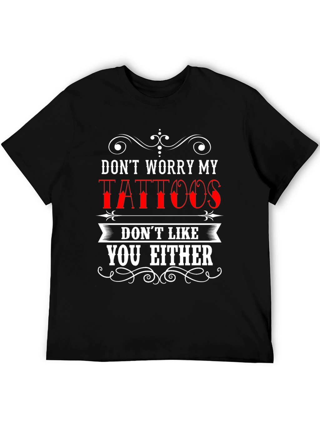 Dont Worry My Tattoos Mens Graphic Tee