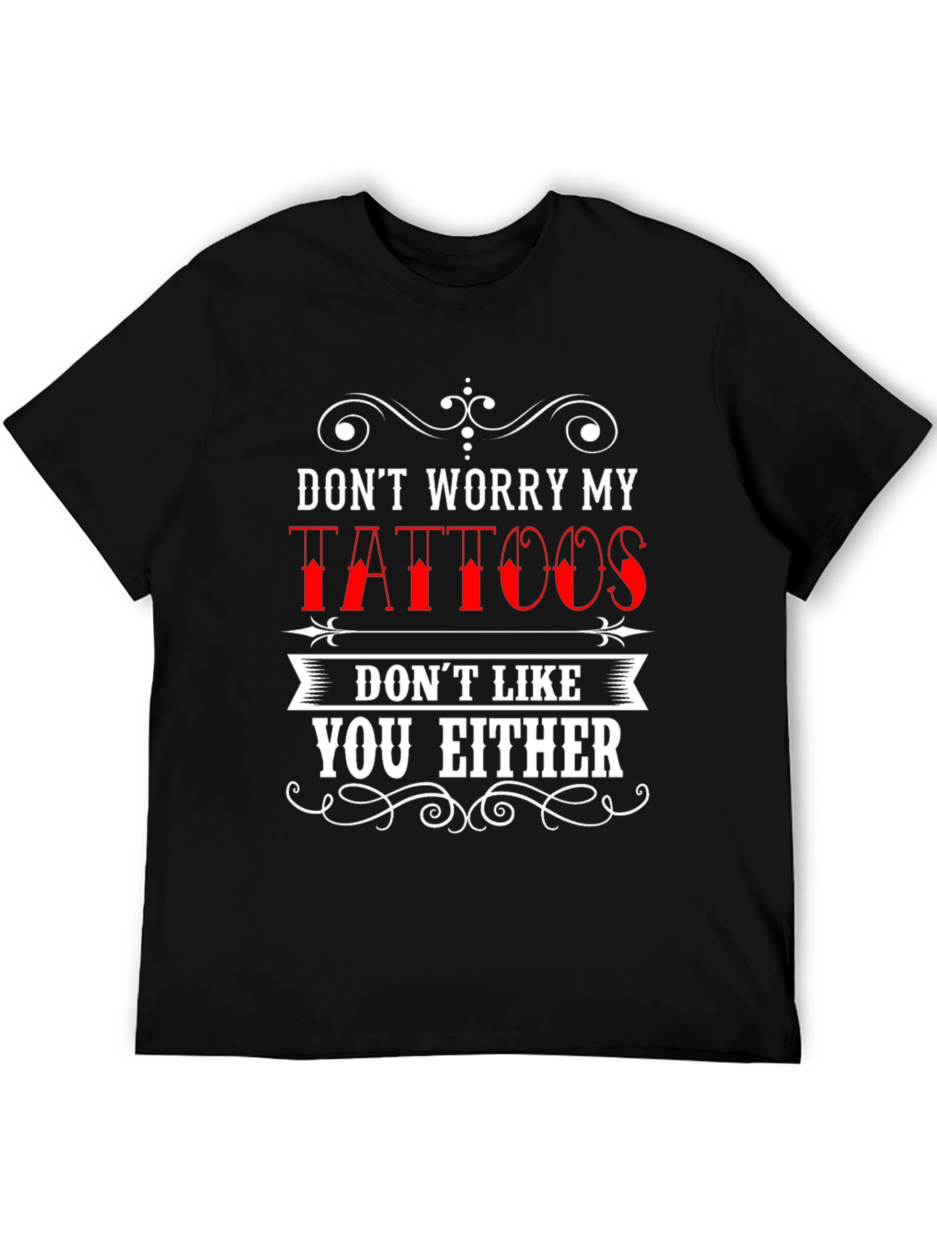 Dont Worry My Tattoos Mens Graphic Tee