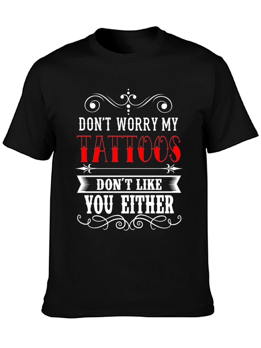 Dont Worry My Tattoos Mens Graphic Tee