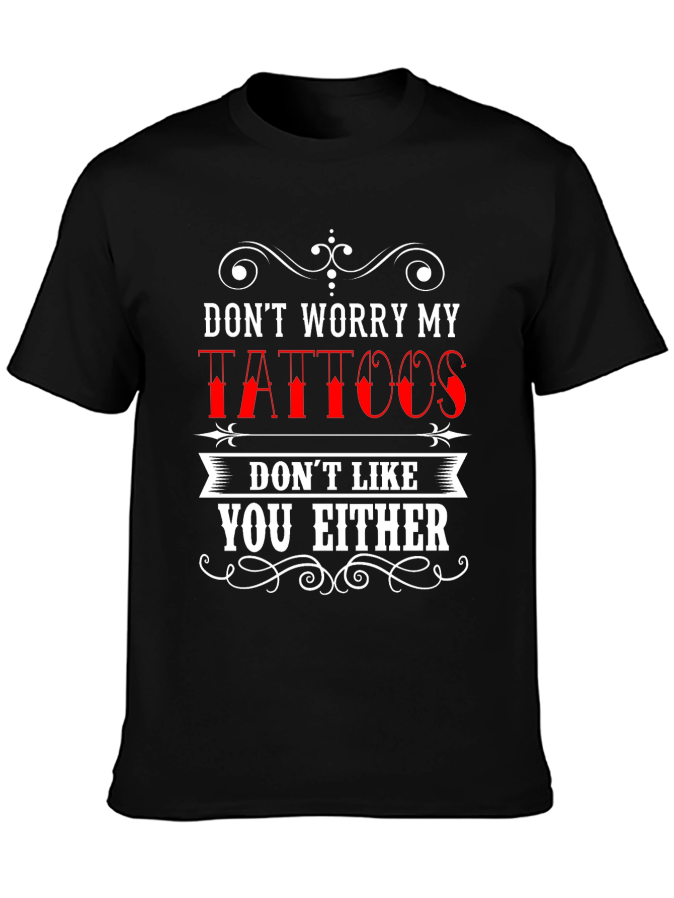 Dont Worry My Tattoos Mens Graphic Tee