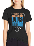 Future Doctor T-Shirt - Trust Me Im A...