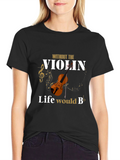 Without The Violin Life Would B Flat T-Shirt