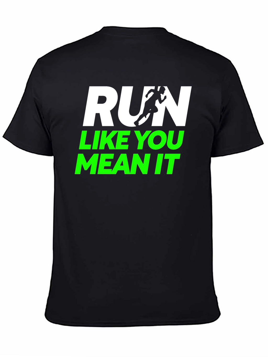 Run Like You Mean It Graphic T-Shirt