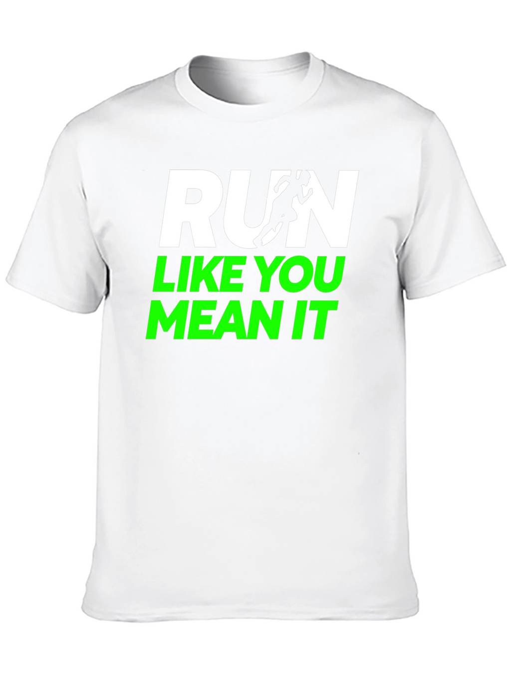 Run Like You Mean It Graphic T-Shirt