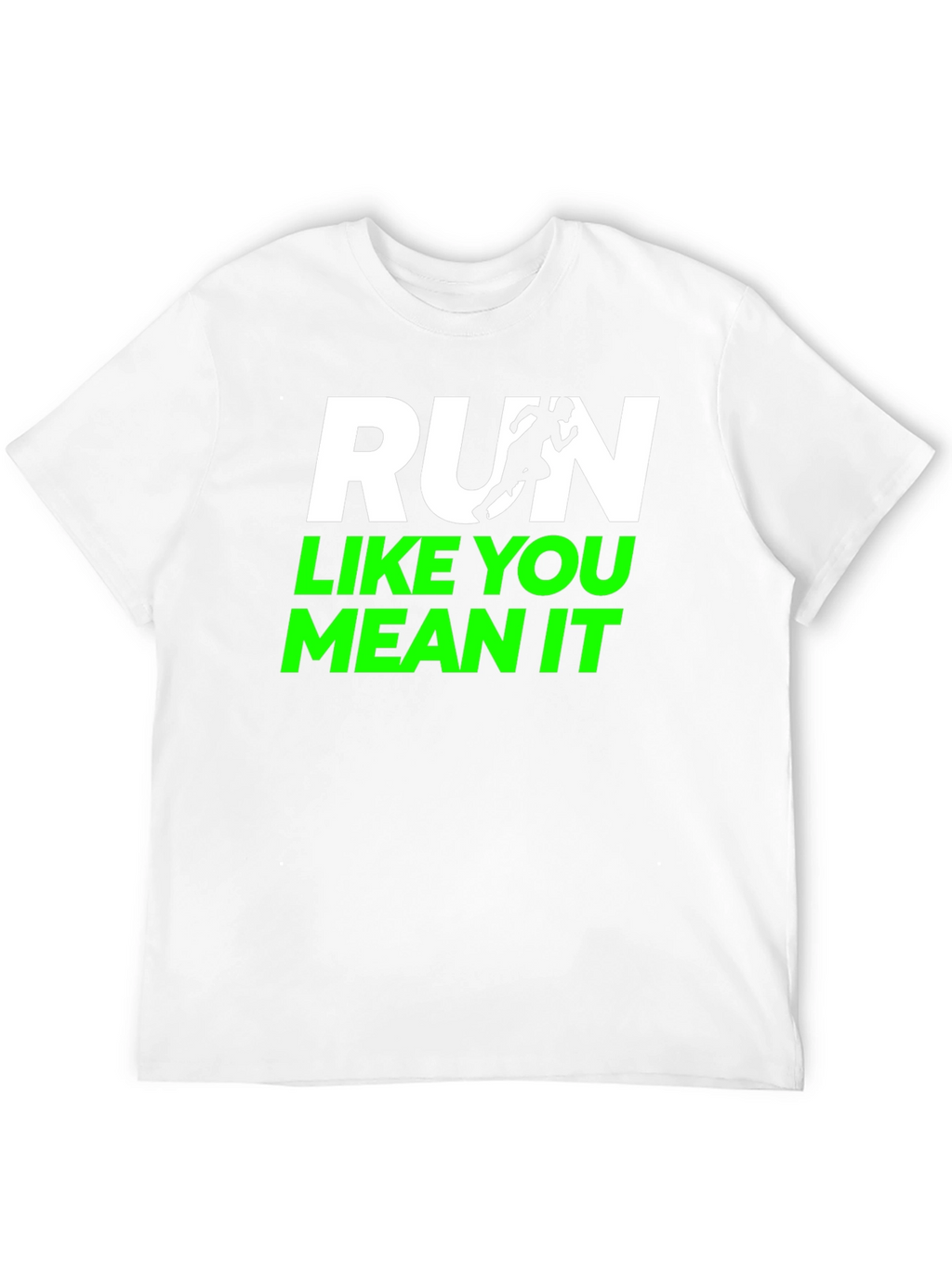 Run Like You Mean It Graphic T-Shirt