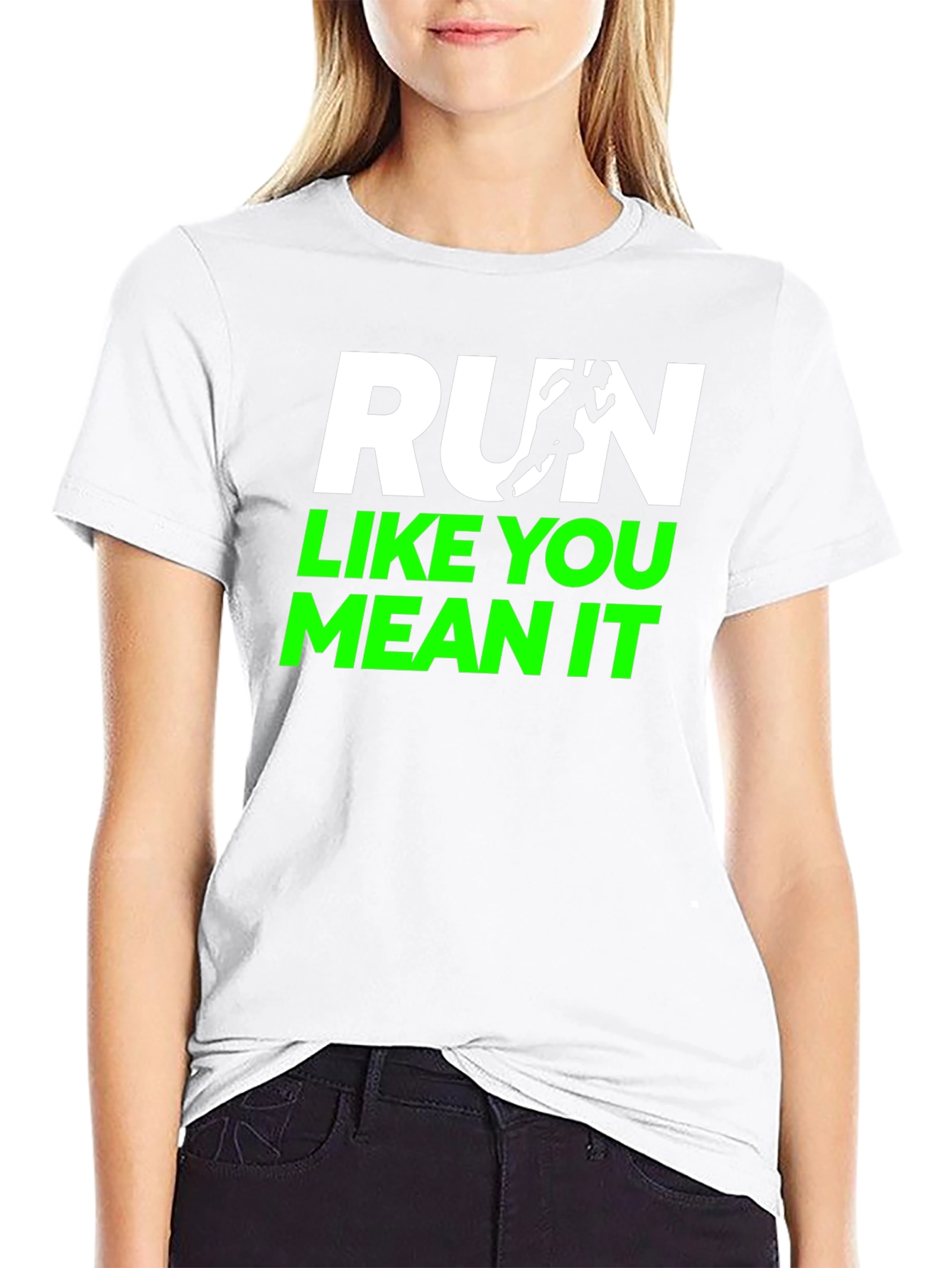 Run Like You Mean It Graphic T-Shirt